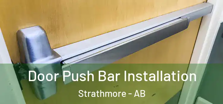  Door Push Bar Installation Strathmore - AB