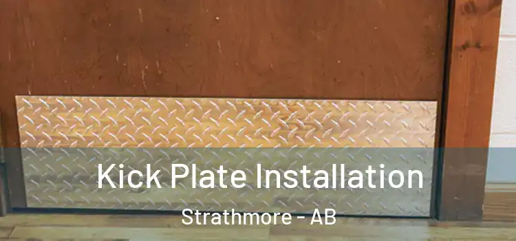  Kick Plate Installation Strathmore - AB