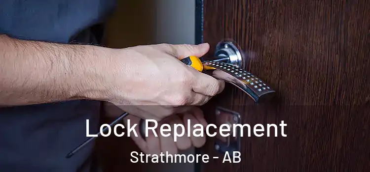  Lock Replacement Strathmore - AB